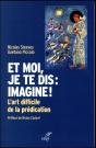 Et Moi, Je Te Dis : Imagine ! L'Art Difficile De La Prédication - Preview