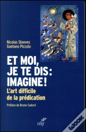 Et Moi, Je Te Dis : Imagine ! L'Art Difficile De La Prédication