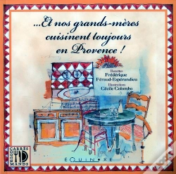 Capa do artigo Et Nos Grands-Mères Cuisinent Toujours En Provence !
