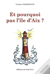 Et Pourquoi Pas L'Ile D'Aix ?