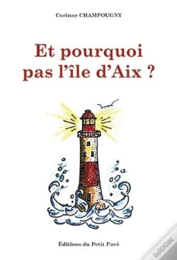 Capa do artigo Et Pourquoi Pas L'Ile D'Aix ?