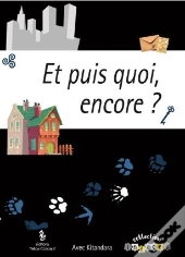 Et Puis Quoi, Encore ?