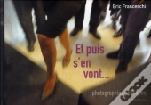Et Puis S'En Vont... Photographies Politiques