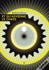 Et Qu'Advienne Le Chaos