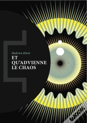 Et Qu'Advienne Le Chaos