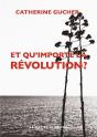 Et Qu'Importe La Révolution ? - Preview