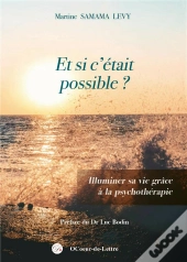 Et Si C Etait Possible - Illuminer Sa Vie Grace A La Ps