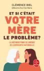 Et Si C'Était Votre Mère Le Problème ? La Méthode Pour Se Libérer De L'Empreinte Maternelle - Preview