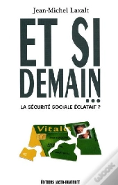 Et Si Demain... La Sécurité Sociale Éclatait ?