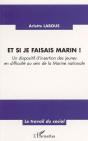 Et Si Je Faisais Marin ! Un Dispositif D'Insertion Des Jeunes En Difficulte Au Sein De La Marine Nationale - Preview