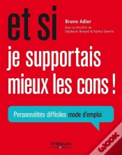 Capa do artigo Et Si Je Supportais Mieux Les Cons ! Personnalités Difficiles Mode D
