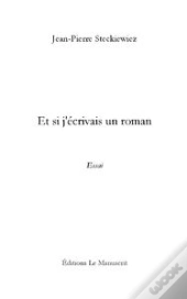 Et Si J'Écrivais Un Roman