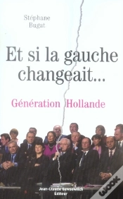 Capa do artigo Et Si La Gauche Changeait... Génération Hollande