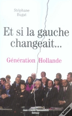 Capa do artigo Et Si La Gauche Changeait... Génération Hollande
