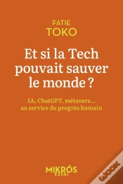 Capa do artigo Et Si La Tech Pouvait Sauver Le Monde ? Ia, Chatgpt, Métavers... Au Service Du Progrès Humain