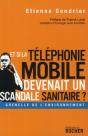 Et Si La Téléphonie Mobile Devenait Un Scandale Sanitaire ? - Preview