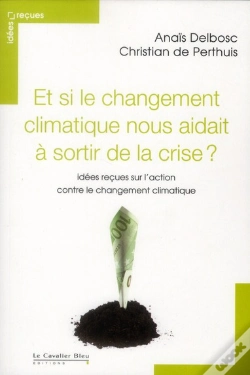 Capa do artigo Et Si Le Changement Climatique Nous Aidait À Sortir De La Crise ?