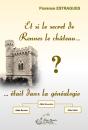 Et Si Le Secret De Rennes Le Château... Était Dans La Généalogie ? - Preview