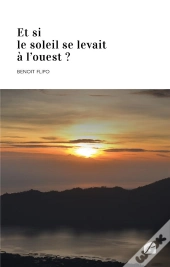 Et Si Le Soleil Se Levait À L'Ouest ?