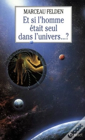 Et Si L'Homme Était Seul Dans L'Univers