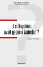 Et Si Napoléon Avait Gagné À Waterloo ? - Preview