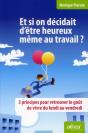 Et Si On Decidait D'Etre Heureux Meme Au Travail  ? - Preview