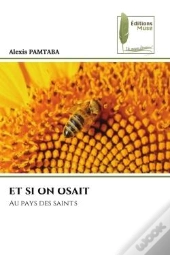 Et Si On Osait - Au Pays Des Saints
