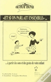 Et Si On Parlait Ensemble ... A Partir Des Sons Et Gestes De Votre Enfant