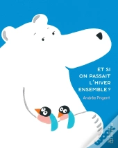 Et Si On Passait L'Hiver Ensemble ?