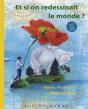Et Si On Redessinait Le Monde ? - Preview