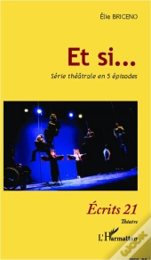 Et Si... Série Theatrale En 5 Épisodes