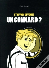 Et Si Vous Deveniez Un Connard ?