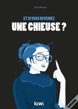 Capa do artigo Et Si Vous Deveniez Une Chieuse ? - Ne Desesperez Pas, Vous Pouvez Changer