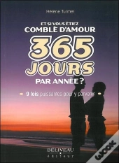 Et Si Vous Etiez Comblé D'Amour 365 Jours Par Année ? 9 Lois Puissantes Pour Y Parvenir