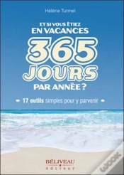 Capa do artigo Et Si Vous Étiez En Vacances ; 365 Jours Par Année ? 17 Outils Simples Pour Y Parvenir