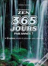 Et Si Vous Etiez Zen 365 Jours Par Annee ?