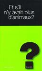 Et S'Il N'Y Avait Plus D'Animaux ? - Preview