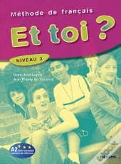 Et Toi ? Méthode De Français ; Niveau 3 ; Livre De L'Élève