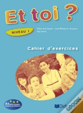 Et Toi ? Version Internationale ; Niveau 1 ; Cahier