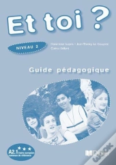 Et Toi ? Version Internationale Niveau 2 Guide Pedagogique