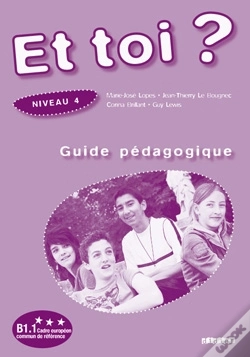 Capa do artigo Et Toi ? Version Internationale ; Niveau 4 ; Guide Pédagogique