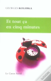 Et Tout Ca En Cinq Minutes