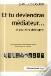 Capa do artigo Et Tu Deviendras Médiateur... Et Peut-Être Philosophe (3e Édition)