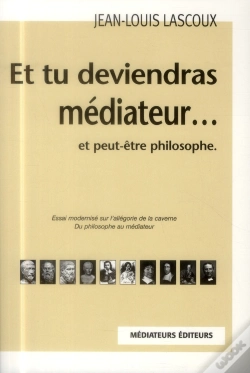 Capa do artigo Et Tu Deviendras Médiateur... Et Peut-Être Philosophe (3e Édition)