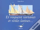 Et Voguent Tartanes Et Voiles Latines...