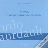 Et Vous, Comment Ecrivez-Vous Bordeaux ?