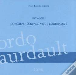 Capa do artigo Et Vous, Comment Ecrivez-Vous Bordeaux ?