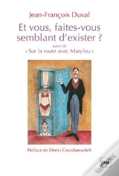 Et Vous, Faites-Vous Semblant D'Exister ? ; Sur La Route Avec Marylou