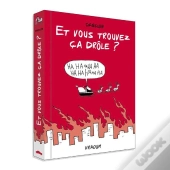 Et Vous Trouvez Ca Drôle ?