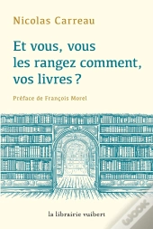Et Vous, Vous Les Rangez Comment Vos Livres ?